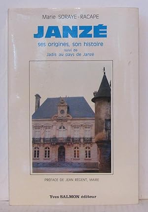 Janzé ses origines son histoire suivi de Jadis au pays de Janzé