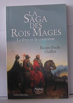 Immagine del venditore per La saga des Rois Mages : La fve et la couronne venduto da Librairie Albert-Etienne