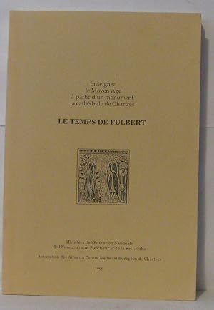 Image du vendeur pour Le temps de Fulbert : Actes de l'Universit d't du 8 au 10 juillet 1996 mis en vente par Librairie Albert-Etienne