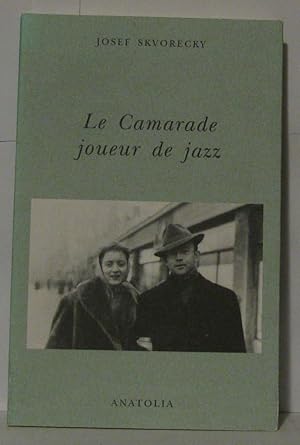 Image du vendeur pour Le camarade joueur de jazz mis en vente par Librairie Albert-Etienne