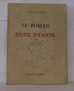 Image du vendeur pour Le roman d'une infante mis en vente par Librairie Albert-Etienne