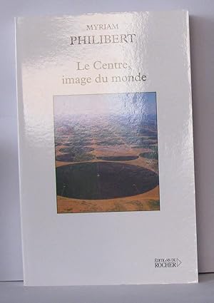 Seller image for Le centre image du monde for sale by Librairie Albert-Etienne