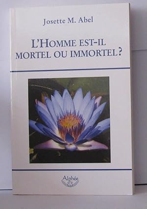 L'Homme est-il mortel ou immortel