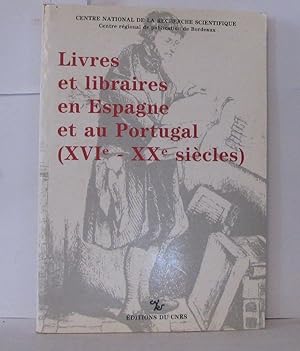 Livres et libraires en Espagne et au Portugal XVIe-XXe siècles