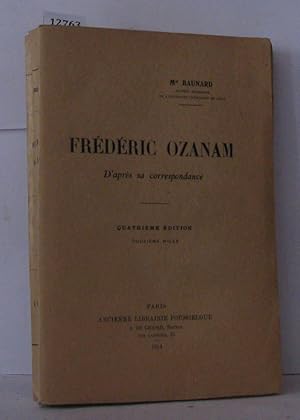 Bild des Verkufers fr Frdric Ozanam d'aprs sa correspondance zum Verkauf von Librairie Albert-Etienne