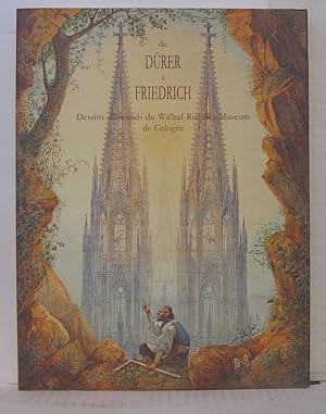 De Dürer à Friedrich : Dessins allemands du Wallraf-Richartz-Museum de Cologne : Exposition Musée...