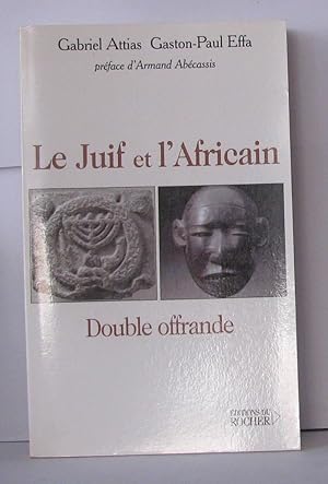 Bild des Verkufers fr Le Juif et l'Africain : Double offrande zum Verkauf von Librairie Albert-Etienne