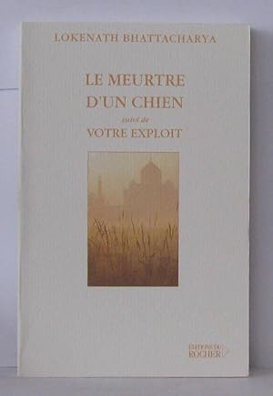 Image du vendeur pour Le meurtre d'un chien suivi de Votre exploit mis en vente par Librairie Albert-Etienne