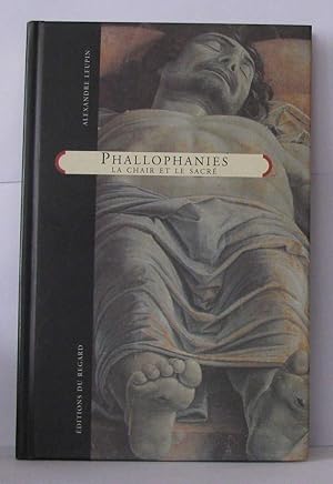 Seller image for Phallophanies : La Chair et le Sacr for sale by Librairie Albert-Etienne