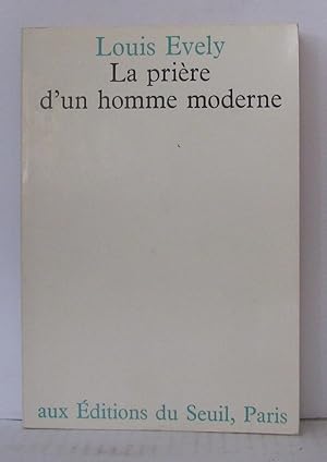Imagen del vendedor de La prire d'un homme moderne a la venta por Librairie Albert-Etienne