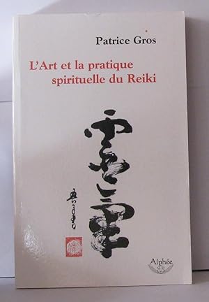 Image du vendeur pour L'Art et la pratique spirituelle du Reiki mis en vente par Librairie Albert-Etienne