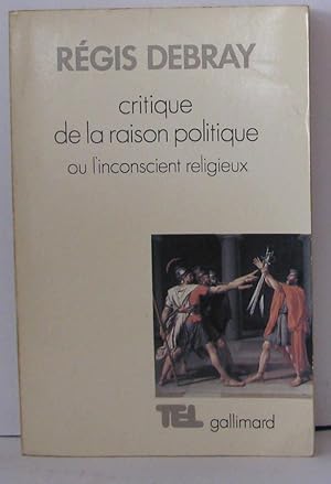 Critique de la raison politique ou l'inconscient religieux