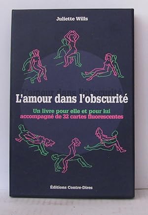 Seller image for L'amour dans l'obscurit : Un livre pour elle et pour lui accompagn de 32 cartes fluorescentes for sale by Librairie Albert-Etienne