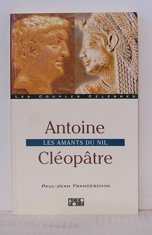 Image du vendeur pour Antoine - Cloptre. Les amants du Nil mis en vente par Librairie Albert-Etienne