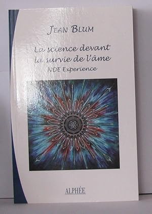 Imagen del vendedor de La science devant la survie de l'me : NDE Exprience a la venta por Librairie Albert-Etienne