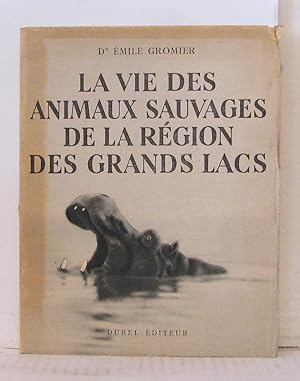 Seller image for La vie des animaux sauvages de la rgion de grands lacs for sale by Librairie Albert-Etienne
