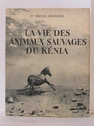 Seller image for La vie des animaux sauvages du knia for sale by Librairie Albert-Etienne