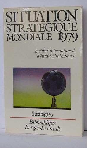 Situation stratégique mondiale 1979 (Bibliothèque Berger-Levrault)