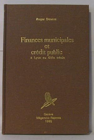 Image du vendeur pour Finances municipales et crdit public  lyon au XVI sicle mis en vente par Librairie Albert-Etienne