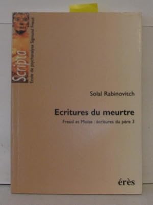 Image du vendeur pour Ecritures du meurtre. Freud et Mose : critures du pre 3 mis en vente par Librairie Albert-Etienne