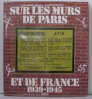Sur les murs de Paris et de France 1939 - 1945