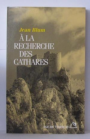 Imagen del vendedor de A la recherche des Cathares a la venta por Librairie Albert-Etienne