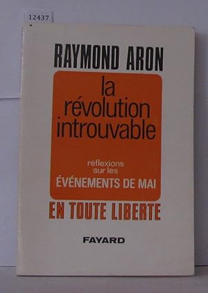 Seller image for La rvolution introuvable rflxions sur les venements de mai en toute libert for sale by Librairie Albert-Etienne