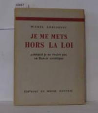 Seller image for Je me mets hors la loi pourquoi je ne rentre pas en Russie Sovitique for sale by Librairie Albert-Etienne