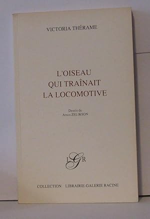 Image du vendeur pour L'oiseau qui tranait la locomotive mis en vente par Librairie Albert-Etienne