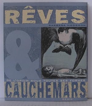 Rêves et cauchemars - De l'opium sous toutes ses formes