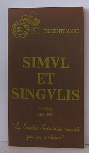 Simvl et Singvlis 3e période 1880-1980 "La Comédie Française racontée par ses comédiens"