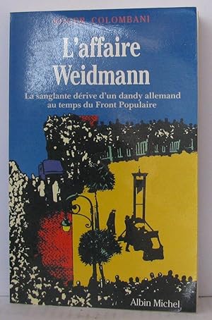 Image du vendeur pour L'affaire Weidmann. La Sanglante mis en vente par Librairie Albert-Etienne