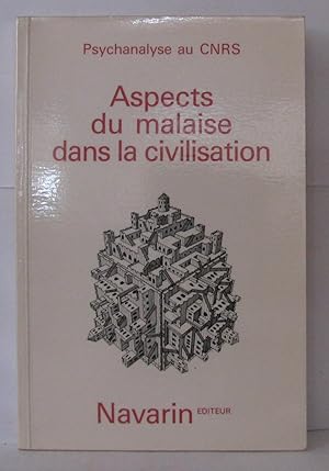 Aspects du malaise dans la civilisation : Actes du Colloque du CNRS Centre national de la recherc...