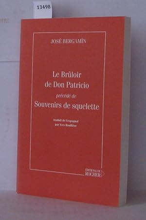 Bild des Verkufers fr Le Brloir de Don Patricio prcd de : Souvenirs de squelette zum Verkauf von Librairie Albert-Etienne