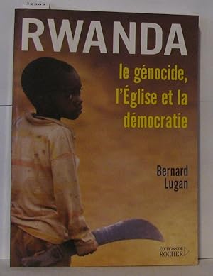 Imagen del vendedor de Rwanda Le gnocide L'glise et la Dmocratie a la venta por Librairie Albert-Etienne