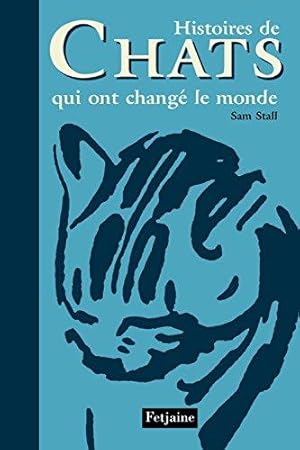 Histoires de Chats qui ont changé le monde