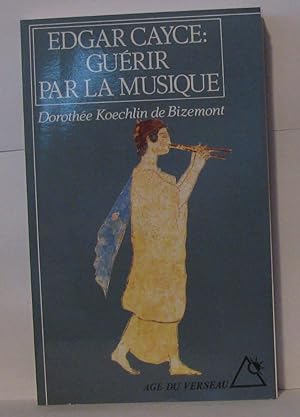 Seller image for Edgar Cayce : Gurir par la musique for sale by Librairie Albert-Etienne