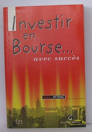 Imagen del vendedor de Investir en bourse avec succs a la venta por Librairie Albert-Etienne