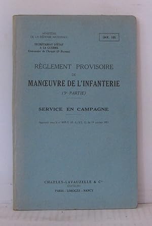 Règlement provisoire de manoeuvres de l'infanterie ( 3° partie ) Service en campagne