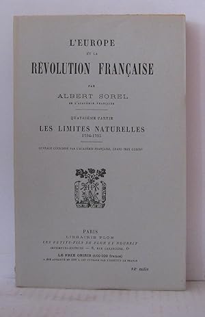 Seller image for L'europe et la rvolution franaise - quatrime partie : Les limites naturelles 1794-1795 for sale by Librairie Albert-Etienne