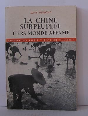 Bild des Verkufers fr La chine surpeuple tiers monde affam zum Verkauf von Librairie Albert-Etienne