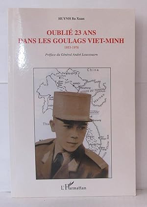 Seller image for Oubli 23 ans dans les goulags viet-minh - 1953-1976 for sale by Librairie Albert-Etienne