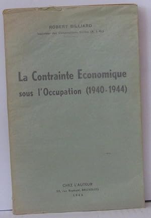 La contrainte économique sous l'occupation ( 1940-1944 )