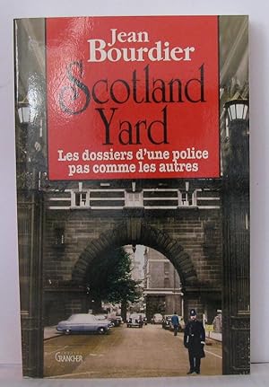 Scotland yard.les dossiers d'une police pas comme les autres