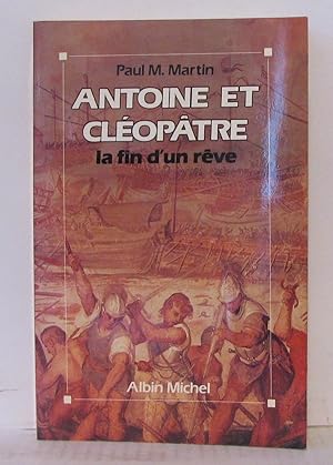 Antoine et Cléopâtre - La fin d'un rêve