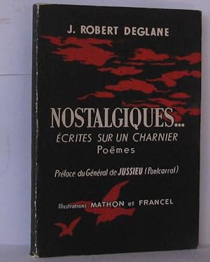 Nostalgiques . écrites sur un Charnier poëmes