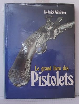 Le grand livre des pistolets