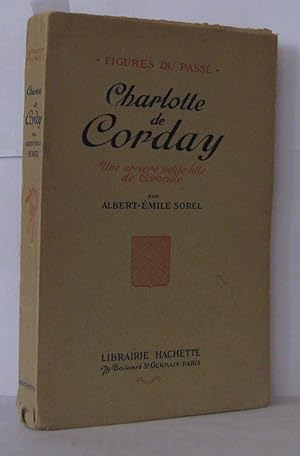 Imagen del vendedor de Charlotte Corday; une arrire petite fille de Corneille. Collection : Figures du pass a la venta por Librairie Albert-Etienne