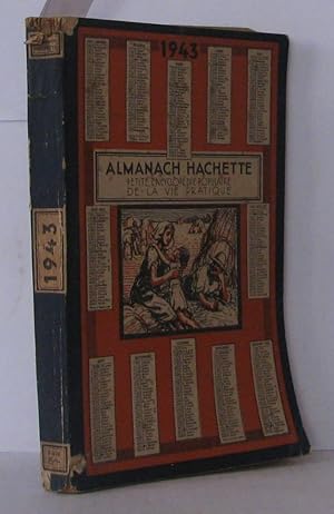 Almanach hachette Petite encyclopédie populaire de la vie pratique. ( 1943 )