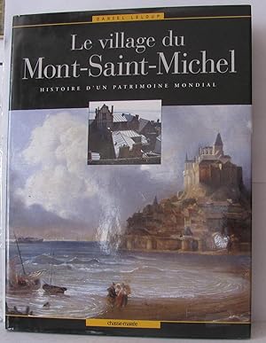 Le village du mont-Saint-Michel histoire d'un patrimoine mondial